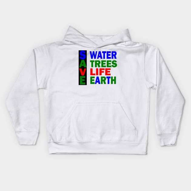 Save Earth Kids Hoodie by RAK20